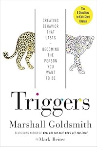 Triggers: Creating Behavior That Lasts--Becoming the Person You Want to Be