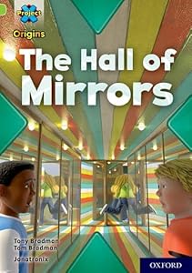 Project X Origins: Lime+ Book Band, Oxford Level 12: The Hall of Mirrors (Project X Origins)