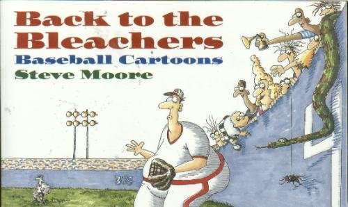 Back to the Bleachers: Baseball Cartoons by Steve Moore
