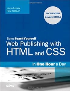 Sams Teach Yourself Web Publishing with HTML and CSS in One Hour a Day: Includes New HTML5 Coverage