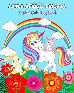 Little Bunny & Unicorn Easter Coloring Book: A Creative Easter Coloring Book For Kids (Easter Treats, Unicorns, Bunny Rabbits & More) by Antonio Menkin