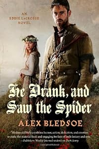 He Drank, and Saw the Spider: An Eddie LaCrosse Novel