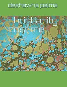 christianity cost me by deshawna palma