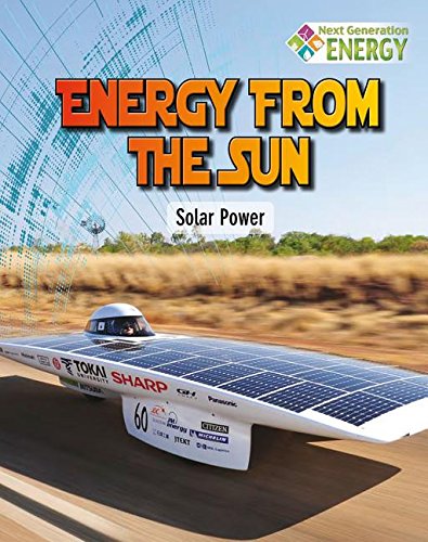 Energy from the Sun: Solar Power by James Bow