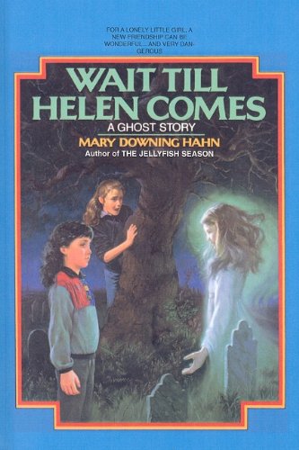 Wait Till Helen Comes: A Ghost Story (Avon Camelot Books (Pb)) by Mary Downing Hahn