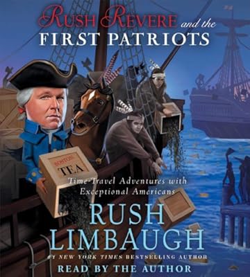 Rush Revere and the First Patriots: Time-Travel Adventures With Exceptional Americans