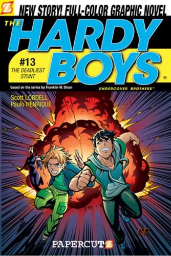 The Deadliest Stunt (Hardy Boys: Undercover Brothers, No. 13) by Scott Lobdell