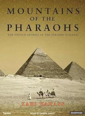 Mountains of the Pharaohs: The Untold Story of the Pyramid Builders