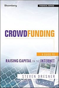 Crowdfunding: A Guide to Raising Capital on the Internet