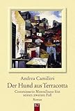 Der Hund aus Terracotta: Commissario Montalbano löst seinen zweiten Fall. Roman - Andrea Camilleri