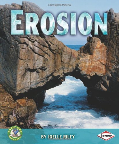 Erosion (Early Bird Earth Science) by Joelle Riley
