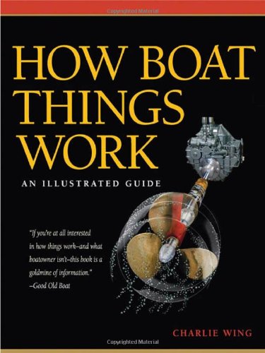 How Boat Things Work: An Illustrated Guide by Charlie Wing