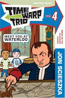 Time Warp Trio: Meet You at Waterloo (Time Warp Trio (Harper Paperback))