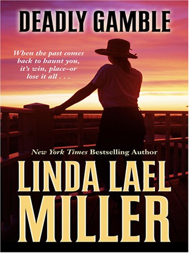 Deadly Gamble (Wheeler Hardcover) by Linda Lael Miller