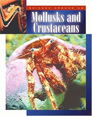 Mollusks and Crustaceans (Science Around Us (Chrysalis))