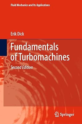 Fundamentals of Turbomachines (Fluid Mechanics and Its Applications Book 130)