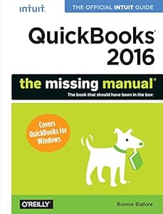 QuickBooks 2016: The Missing Manual: The Official Intuit Guide to QuickBooks 2016