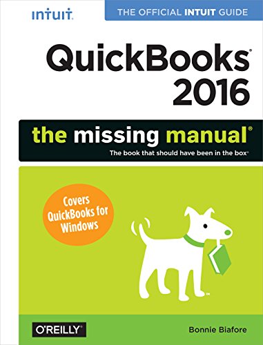 QuickBooks 2016: The Missing Manual: The Official Intuit Guide to QuickBooks 2016 by Bonnie Biafore