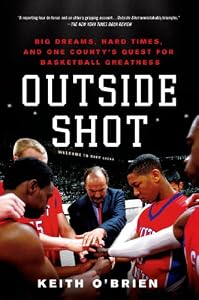 Outside Shot: Big Dreams, Hard Times, and One County's Quest for Basketball Greatness