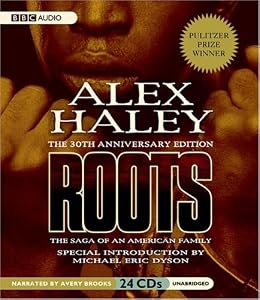 Roots: The Saga of an American Family: 30th Anniversary Edition