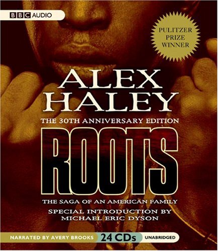 Roots: The Saga of an American Family: 30th Anniversary Edition by Alex Haley