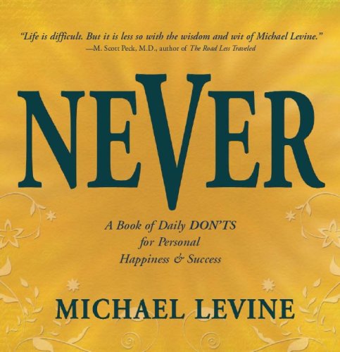 Never: A Book of Daily Don'ts for Personal Happiness and Success by Michael Levine