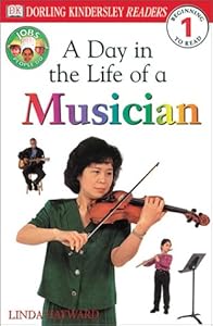 DK Readers: Jobs People Do -- A Day in a Life of a Musician (Level 1: Beginning to Read)