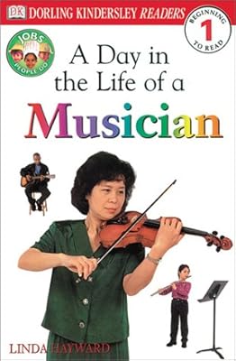 DK Readers: Jobs People Do -- A Day in a Life of a Musician (Level 1: Beginning to Read)