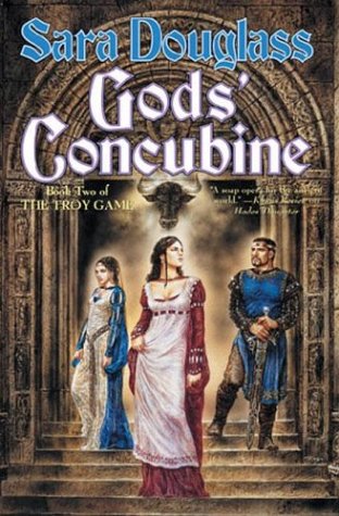 Gods' Concubine (The Troy Game, Book 2) by Sara Douglass