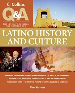 Collins Q & A: Latino History and Culture: The Ultimate Question & Answer Book (Smithsonian Q & A)
