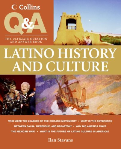 Collins Q & A: Latino History and Culture: The Ultimate Question & Answer Book (Smithsonian Q & A) by Ilan Stavans