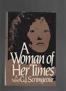 Woman of Her Times by G. J. Scrimgeour