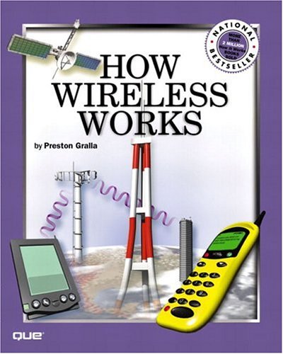 How Wireless Works (How It Works Series (Emeryville, Calif.).) by Preston Gralla