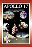 Apollo 17: The NASA Mission Reports Vol 1: Apogee Books Space Series 29