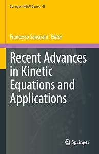 Recent Advances in Kinetic Equations and Applications (Springer INdAM Series Book 48) by Francesco Salvarani