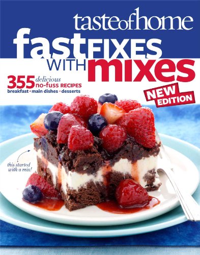 Taste of Home Fast Fixes with Mixes New Edition: 314 Delicious No-Fuss Recipes by Taste Of Home