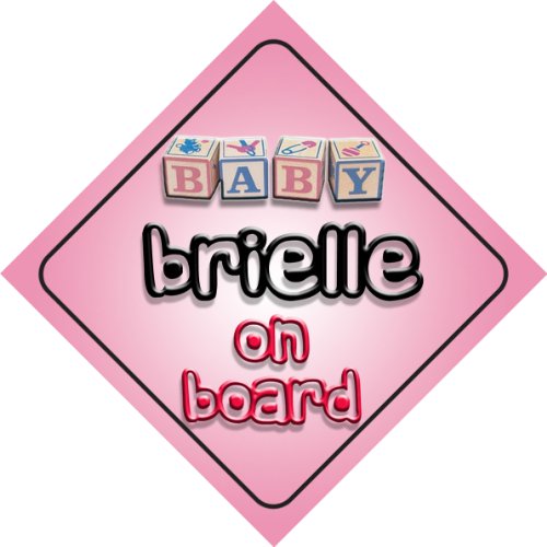 

Baby Girl Brielle on board novelty car sign gift / present for new child / newborn baby