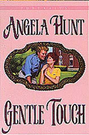 Gentle Touch (Portraits Series #7) by Angela Elwell Hunt