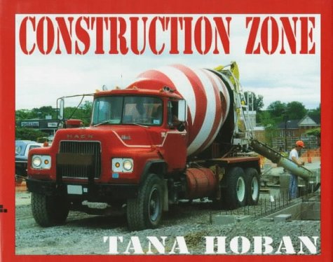 Construction Zone by Tana Hoban
