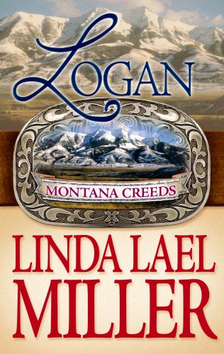 Logan: Montana Creeds (Platinum Romance Series) by Linda Lael Miller