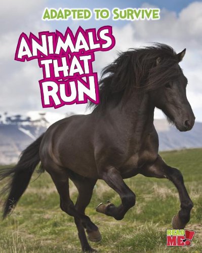 Adapted to Survive: Animals that Run by Angela Royston