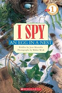 Scholastic Reader Level 1: I Spy an Egg in a Nest
