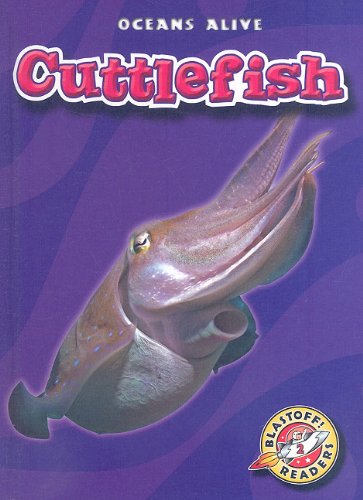 Cuttlefish (Blastoff! Readers: Oceans Alive) by Colleen Sexton