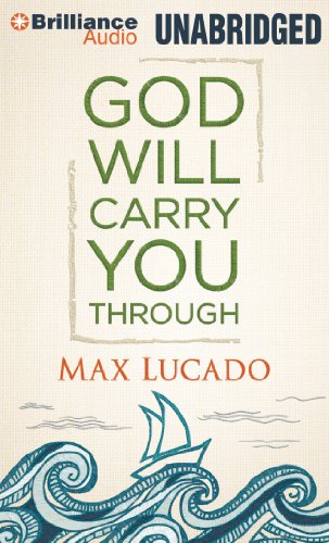 God Will Carry You Through by Max Lucado