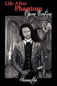 Life After Phantom: Opera Erotica
