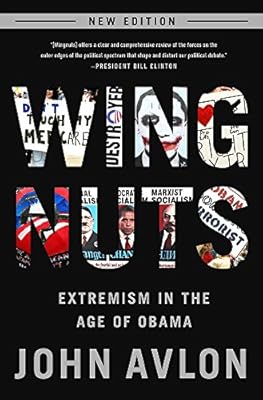 Wingnuts: Extremism in the Age of Obama