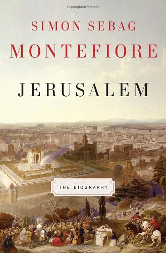 Jerusalem: The Biography by Simon Sebag Montefiore