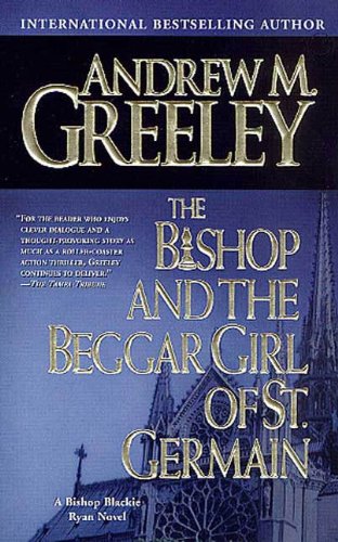 The Bishop and the Beggar Girl of St. Germain: A Bishop Blackie Ryan Novel (Blackie Ryan series Book 13) by Andrew M. Greeley
