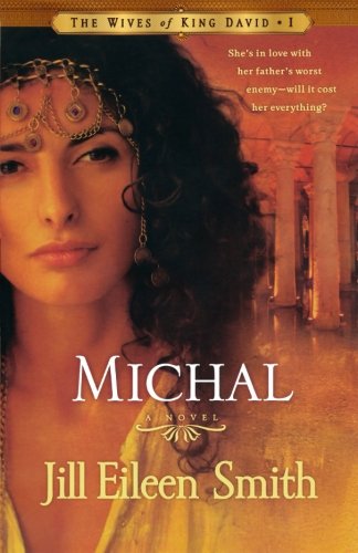 Michal: A Novel by Jill Eileen Smith