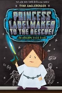 Princess Labelmaker to the Rescue: An Origami Yoda Book